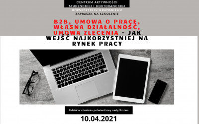 Szkolenie “B2B, umowa o pracę, własna działalność, umowa zlecenia – jak wejść najkorzystniej na rynek pracy”