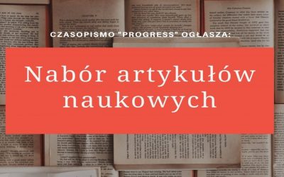 Zaproszenie do nadsyłania publikacji do czasopisma „Progress”