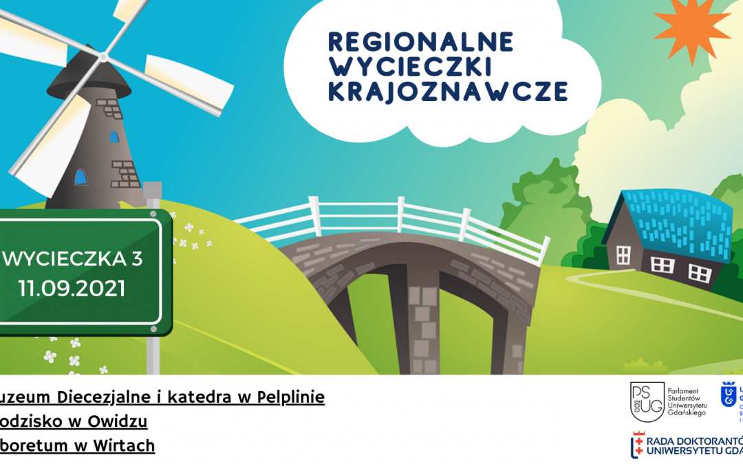 ﻿Regionalna wycieczka krajoznawcza do Muzeum Diecezjalnego i katedry w Pelplinie, grodziska w Owidzu oraz Arboretum w Wirtach