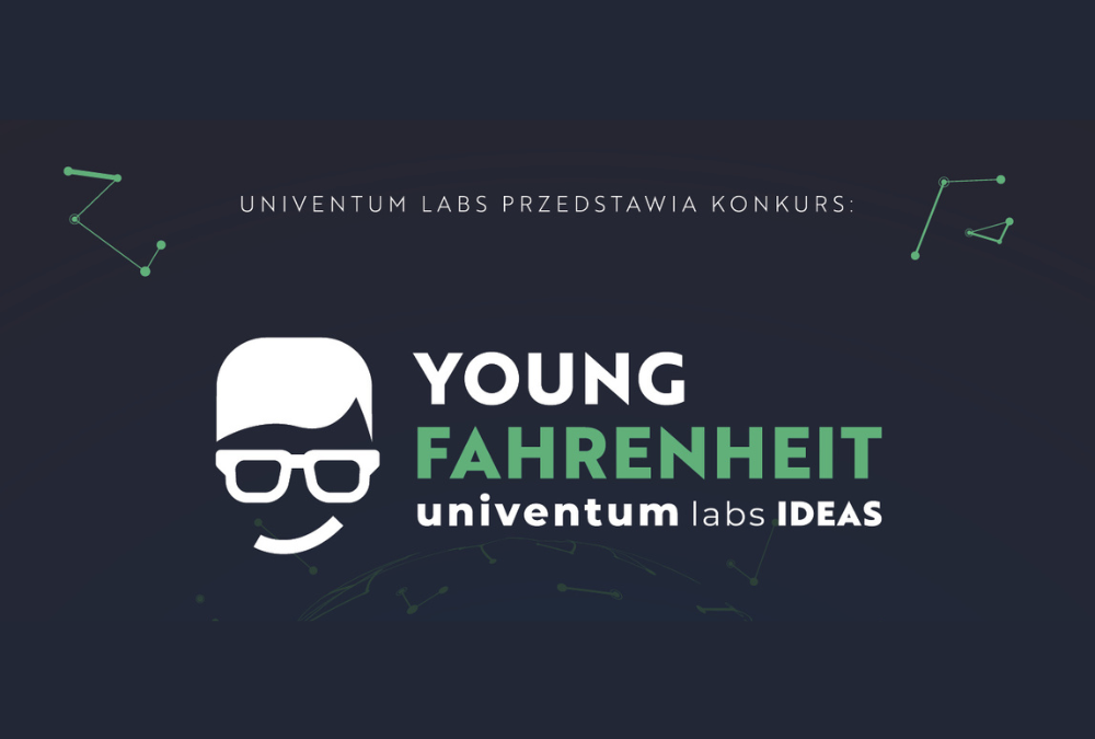 Konkurs Univentum Labs Ideas –  Young Fahrenheit