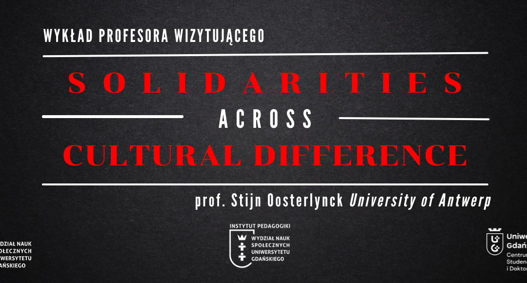 Wykład Profesora Stijna Oosterlyncka “Solidarities across cultural difference: grounding solidarity-building in place and practice”